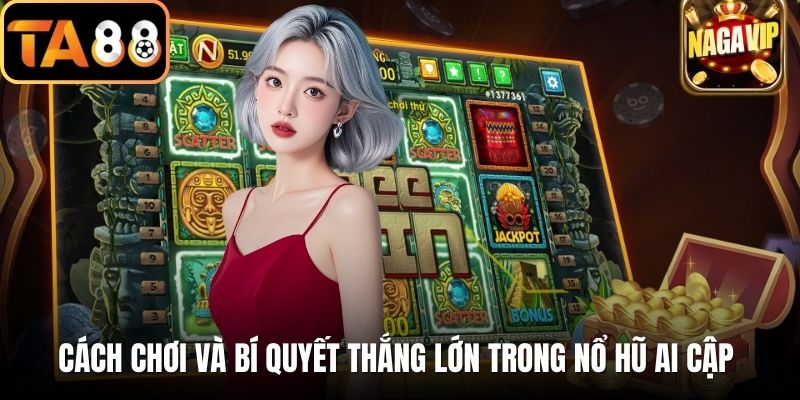 Cách chơi và bí quyết thắng lớn trong nổ hũ Ai Cập