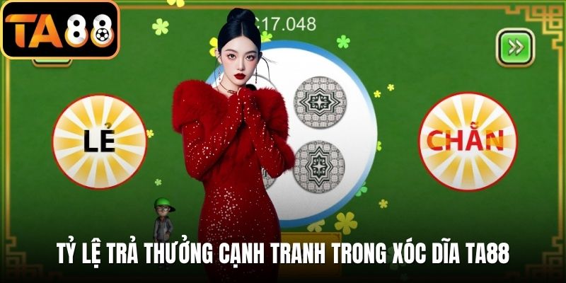 Tỷ lệ trả thưởng cạnh tranh trong xóc dĩa TA88